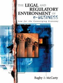 The Legal and Regulatory Environment of e-Business: Law for the Converging Economy