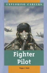 Fighter Pilot. (Exploring Careers)