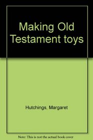 Making Old Testament toys