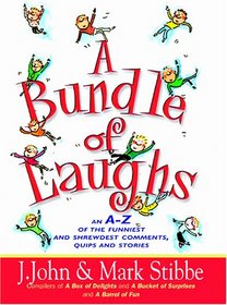 A Bundle of Laughs: An A-Z of the Funniest and Sharpest Comments, Quips, and Stories