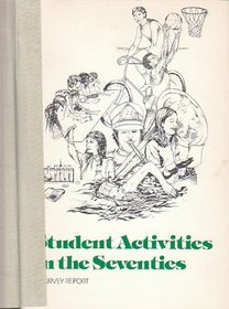 Student activities in the seventies: A survey report