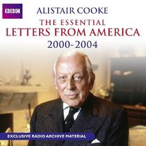 Alistair Cooke: The Essential Letters from America: 2000-2004
