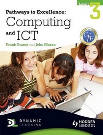 Pathways to Excellence: Level 3: Computing and ICT