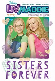 Liv and Maddie: Sisters Forever (Liv and Maddie Junior Novel)