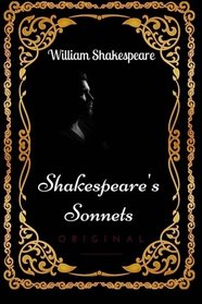 Shakespeare's Sonnets: By William Shakespeare - Illustrated