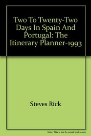 Two to Twenty-Two Days in Spain and Portugal: The Itinerary Planner-1993