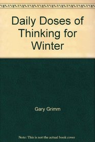 Daily Doses of Thinking for Winter (Turning 2000: Products for the New Millennium)