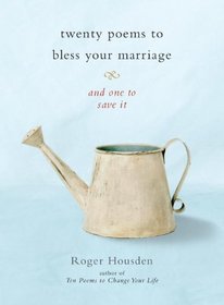 Twenty Poems to Bless Your Marriage: And One to Save It