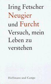 Neugier und Furcht: Versuch, mein Leben zu verstehen (German Edition)