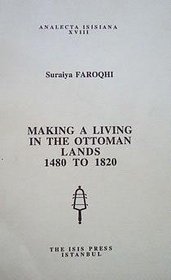 Making a living in the Ottoman lands, 1480 to 1820 (Analecta Isisiana)