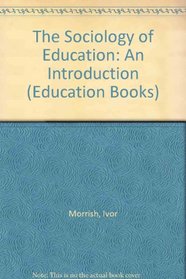 The Sociology of Education: An Introduction (Education Books)