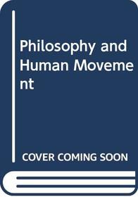 Philosophy and Human Movement (Unwin education books)