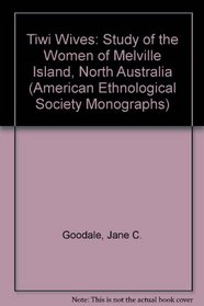 Tiwi Wives (American Ethnological Society Monographs)