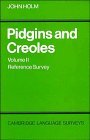 Pidgins and Creoles: Volume 2, Reference Survey (Cambridge Language Surveys)