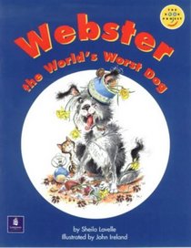 Webster the World's Worst Dog  (Fiction 1 Early Years)(Longman Book Project)