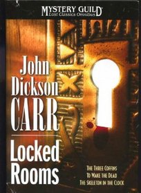 Locked Rooms: The Three Coffins / To Wake the Dead / The Skeleton in the Clock (Mystery Guild Lost Classics Omnibus)