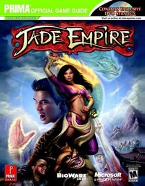 Jade Empire - DVD Enhanced : Prima Official Game Guide (Prima Official Game Guides)