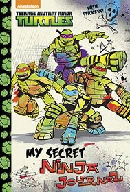 My Secret Ninja Journal (Teenage Mutant Ninja Turtles) (A Stepping Stone Book(TM))