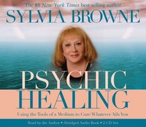 Psychic Healing 2-CD: Using the Tools of a Medium to Cure Whatever Ails You