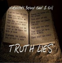 Truth Lies: Beyond Good and Evil