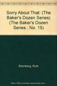 Sorry About That: (The Baker's Dozen Series) (The Baker's Dozen Series : No. 15)
