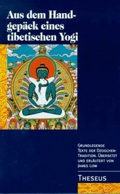 Aus Dem Handgepck Eines Tibetischen Yogis (German Edition)