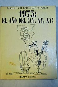 1975 [i.e. Mil novecientos setenta y cinco]: El ano del !ay, ay, ay! (Spanish Edition)