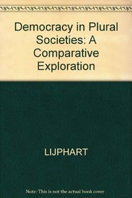 Democracy in Plural Societies: A Comparative Exploration