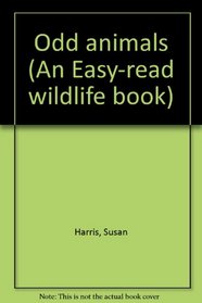 Odd animals (An Easy-read wildlife book)