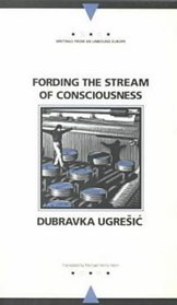 Fording the Stream of Consciousness (Writings from an Unbound Europe)