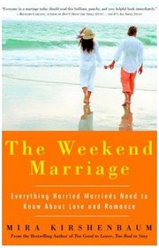 The Weekend Marriage: Everything Harried Marrieds Need to Know About Love and Romance