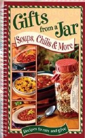 Gifts from a Jar: Soups, Chilis & More