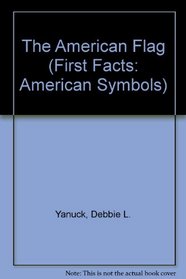 The American Flag (First Facts: American Symbols)