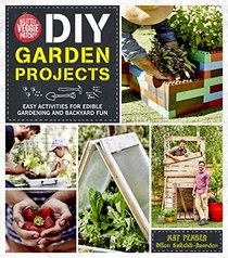 The Little Veggie Patch Co. DIY Garden Projects: Easy activities for edible gardening and backyard fun