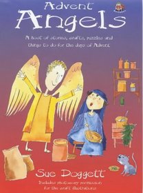 Advent Angels: A Host of Stories, Crafts, Puzzles and Things to Do for the Days of Advent