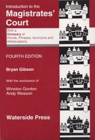 Introduction to the Magistrates' Court: With a Glossary of Words, Phrases, Acronyms And Abbreviations