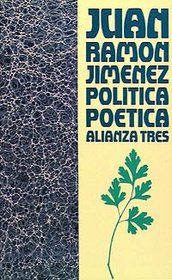 Politica poetica/ Political Poetry: Presentacion De German Bleiberg (Alianza tres) (Spanish Edition)