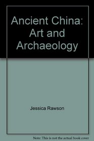 Ancient China: Art and Archaeology