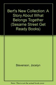 Bert's New Collection: A Story About What Belongs Together (Sesame Street Get Ready Books)