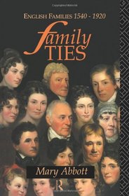 Family Ties : English Families, 1540-1920