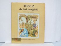 Miss Z, the dark young lady