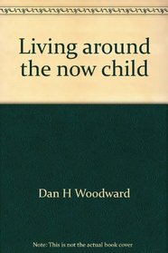 Living around the now child (The Slow learner series)