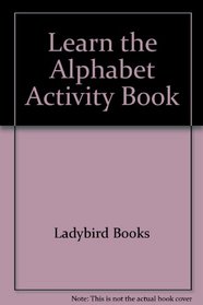 Learn the Alphabet Activity Book