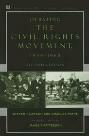 Debating the Civil Rights Movement, 1945-1968 (Debating 20th Century America)