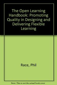 The Open Learning Handbook: Promoting Quality in Designing and Delivering Flexible Learning