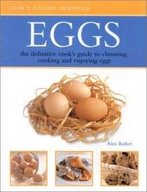 Eggs: Cook's Kitchen Reference