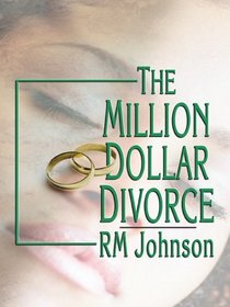The Million Dollar Divorce: A Novel (Thorndike Press Large Print African American Series)