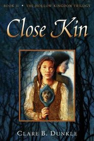 Close Kin (Hollow Kingdom, Bk 2)