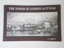 The Tower of London as It Was