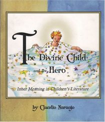 The Divine Child and the Hero: Inner Meaning in Children's Literature (Consciousness Classics)